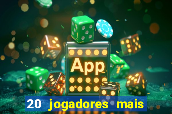 20 jogadores mais ricos do mundo